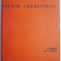 Scrieri istorice – Victor Cherestesiu
