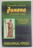 PLANETA PITICA JUNONA ( ASTEROID ZEITA ) , PROTECTOAREA CASATORIEI ...MOSTENIRILOR de ANDREI EMANUEL POPESCU , 2012