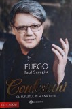 Confesiuni. Cu sufletul pe scena vietii - Paul Surugiu Fuego (Fara CD) - Carte biografie, stare buna