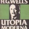 H. G. Wells - Utopia moderna