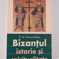 Emanoil Babus Bizantul istorie si spiritualitate