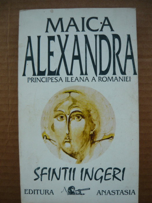 MAICA ALEXANDRA (PRINCIPESA ILEANA A ROMANIEI) - SFINTII INGERI - 1992
