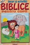 Jocuri si activitati biblice pentru copii, vol. 1. Grupa mica