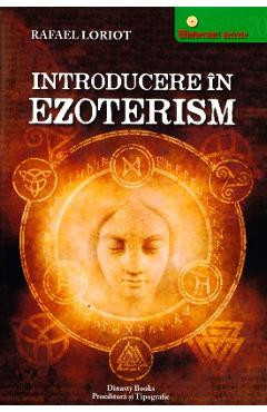 Introducere in ezoterism - Rafael Loriot foto