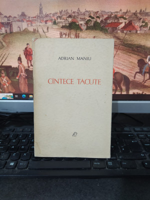 Adrian Maniu C&amp;icirc;ntece c&amp;acirc;ntece tăcute Editura pentru Literatură București 1963 067 foto