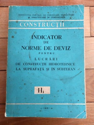 Indicator de norme de deviz pentru lucrari de constructii hidrotehnice H1 - 1981 foto