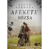 A fekete r&oacute;zsa - Bauer Barbara