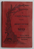 CAMPAGNES D &#039;UN SIECLE , 1813 , PETITE BIBLIOTHEQUE DE L &#039;ARMEE FRANCAISE , EDITIE DE INCEPUT DE SECOL XX