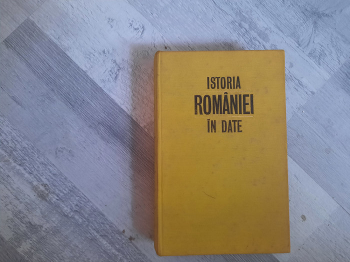 Istoria Romaniei in date de Constantin C.Giurescu