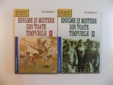 ENIGME SI MISTERE DIN TOATE TIMPURILE , VOL. I - II de PAUL STEFANESCU , 2003