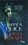 Amanda Quick - Cand ea viseaza