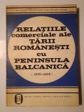 Vl. Diculescu et al. - Relațiile comerciale ale Țării Rom&acirc;nești cu Peninsula Balcanică (1829-1858)