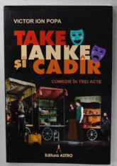 TAKE , IANKE SI CADIR , COMEDIE IN TREI ACTE de VICTOR ION POPA , 2023 foto