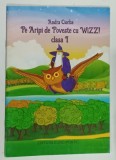PE ARIPI DE POVESTE CU WIZZ ! , CLASA I de ANDRA CIORBA , ANII '2000