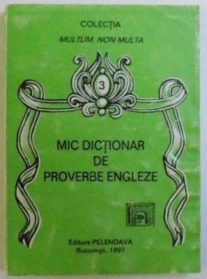 MIC DICTIONAR DE PROVERBE ENGLEZE, 1997 foto
