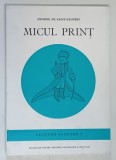 MICUL PRINT , CU DESENELE AUTORULUI , LECTURA PENTRU CLASA A VII - A de ANTOINE DE SAINT - EXUPERY , 1982 *TIPARITA LA NOVI SAD