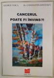 Cancerul poate fi invins?! - George Voica, Constantin Ionitescu