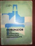 Indrumator pentru dimensionarea constructiilor hidroameliorative- N.G.Ioan, Fl.Lazarescu, N.G,Iga