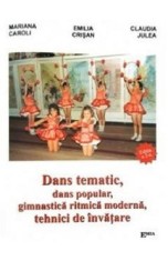 Dans tematic, dans popular, gimnastica ritmica moderna, tehnici de invatare - Mariana Caroli, Emilia Crisan foto