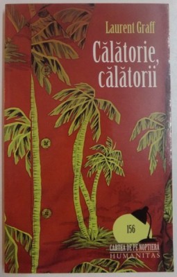 CALATORIE , CALATORII de LAURENT GRAFF , 2008 foto