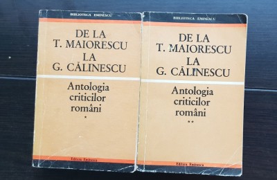 De la T. Maiorescu la G. Călinescu. Antologia criticilor rom&amp;acirc;ni - Eugen Simion foto
