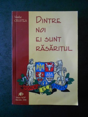 VASILE CRISTEA - DINTRE NOI EI SUNT RASARITUL (2007) foto