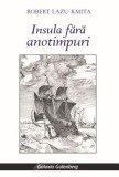 Cumpara ieftin Insula fara anotimpuri/Robert Lazu Kmita