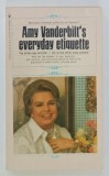 AMY VANDERBILT ' S EVERYDAY ETIQUETTE , 1974 , PREZINTA URME DE UZURA