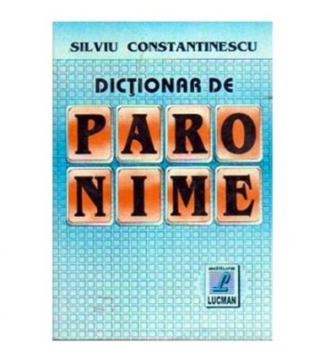 Silviu Constantinescu - Dictionar de paronime - 108042 foto