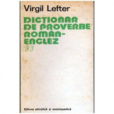 Virgil Lefter - Dictionar de proverbe roman englez - 102042 foto