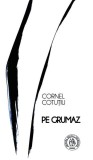 Pe grumaz (&bdquo;La noi&rdquo;, vol. IX) - Paperback - Cornel Cotuțiu - Școala Ardeleană