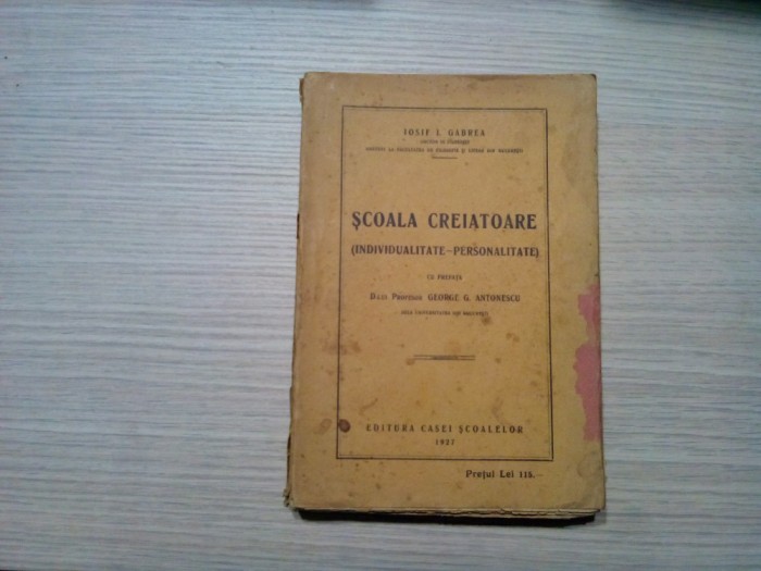 SCOALA CREIATOARE (Individualitate-Personalitate) - Iosif I. Gabrea -1927, 504p