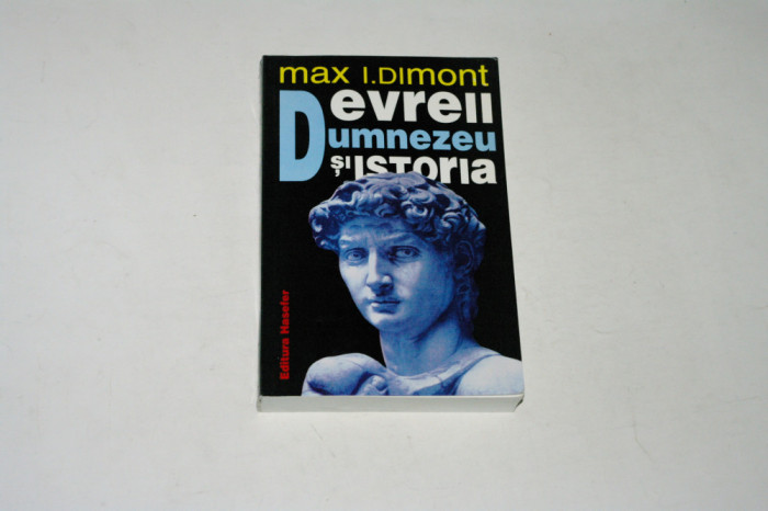 Evreii Dumnezeu si istoria - Max I. Dimont