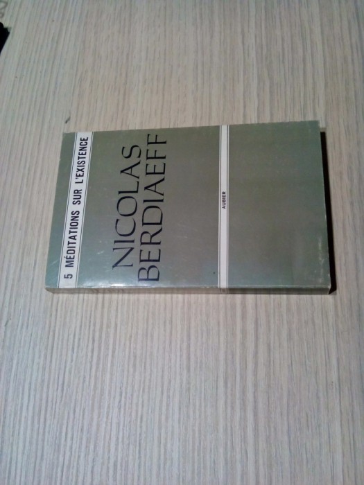 5 MEDITATIONS SUR L`EXISTENCE - Nicolas Berdiaeff - Paris, 1936, 208 p.