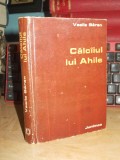 VASILE BARAN - CALCAIUL LUI AHILE , ED. 1-A , 1974 , CU AUTOGRAF SI DEDICATIE #