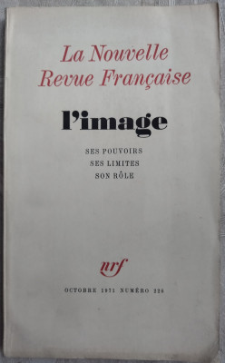LA NOUVELLE REVUE FRANCAISE/OCTOBRE 1971: L&amp;#039;IMAGE (semnatura SERBAN CIOCULESCU) foto