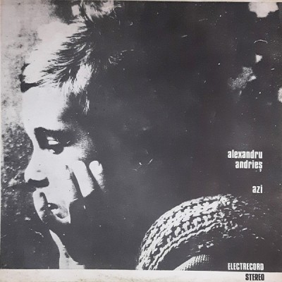 Alexandru Andries &amp;lrm;- Azi (1991 - Electrecord - LP / VG) foto