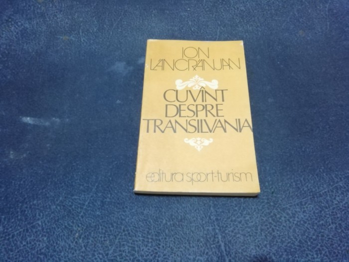 ION LANCRANJAN - CUVANT DESPRE TRANSILVANIA