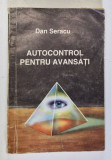 AUTOCONTROL PENTRU AVANSATI de DAN SERACU *PREZINTA URME DE UZURA