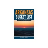 Arkansas Bucket List Adventure Guide