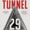 Tunnel 29: The True Story of an Extraordinary Escape Beneath the Berlin Wall