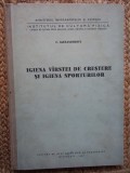 C ALEXANDRESCU - IGIENA VARSTEI DE CRESTERE SI IGIENA SPORTURILOR