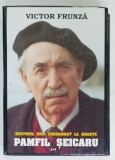 PAMFIL SEICARU , DESTINUL UNUI CONDAMNAT LA MOARTE de VICTOR FRUNZA , ANII ' 2000