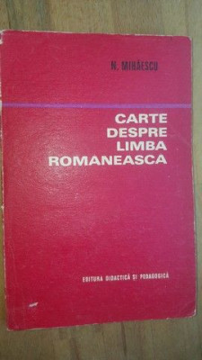Carte despre limba romaneasca- N. Mihaescu foto