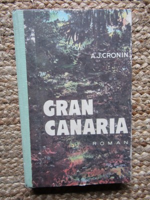A. J. Cronin - Gran Canaria (1974, editie cartonata) foto