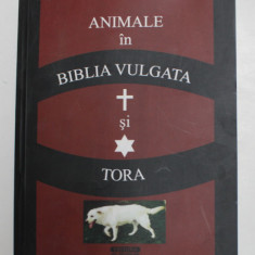 ANIMALE IN BIBLIA VULGATA SI TORA de SORIN IOAN BOLDEA , 2012