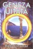 Geneza Uitata - Radu Cinamar, Editura Daksha, 2019, Spiritualitate, Ezoterism, Carte in Romana