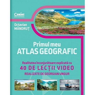 Primul meu atlas geografic 40 de lectii video, Octavian Mandrut foto