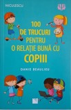 100 de trucuri pentru o relație bună cu copiii - Danie Beaulieu, carte dezvoltare personală, relații copii-părinți