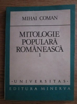 Mitologie populara romaneasca, vol. 1 Mihai Coman foto
